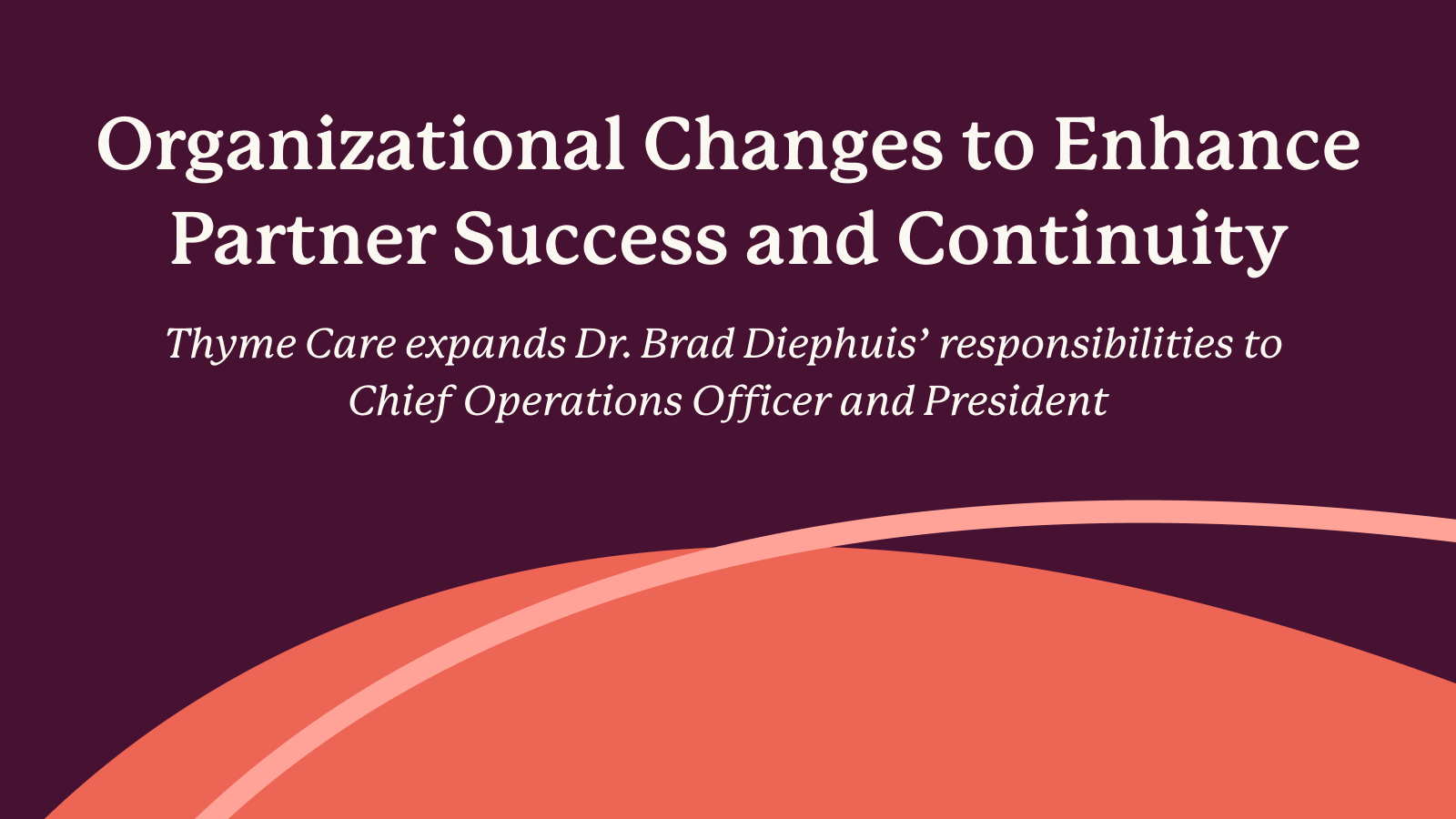 Organizational Changes to Enhance Partner Success and Continuity